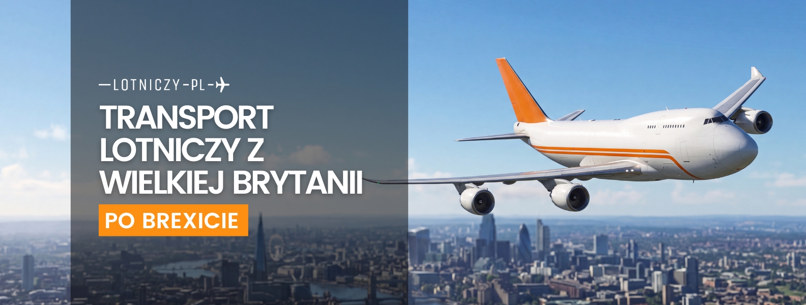 Transport lotniczy z Wielkiej Brytanii do Polski po Brexicie: fracht, odprawa i dokumenty